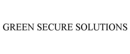 GREEN SECURE SOLUTIONS trademark