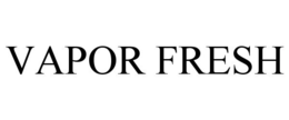 VAPOR FRESH trademark