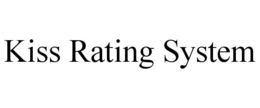 KISS RATING SYSTEM trademark