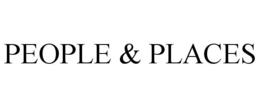 PEOPLE & PLACES trademark