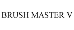 BRUSH MASTER V trademark