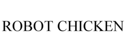 ROBOT CHICKEN trademark