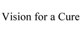 VISION FOR A CURE trademark