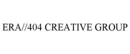 ERA//404 CREATIVE GROUP trademark