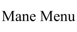 MANE MENU trademark