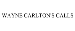 WAYNE CARLTON'S CALLS trademark