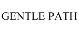 GENTLE PATH trademark