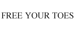 FREE YOUR TOES trademark