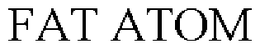FAT ATOM trademark