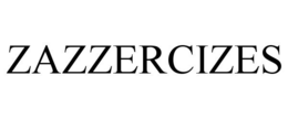 ZAZZERCIZES trademark