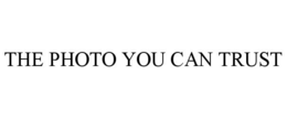 THE PHOTO YOU CAN TRUST trademark
