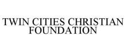 TWIN CITIES CHRISTIAN FOUNDATION trademark