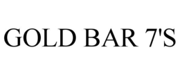 GOLD BAR 7'S trademark