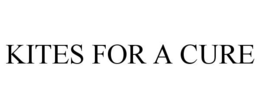 KITES FOR A CURE trademark
