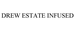 DREW ESTATE INFUSED trademark