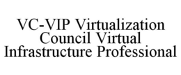 VC-VIP VIRTUALIZATION COUNCIL VIRTUAL INFRASTRUCTURE PROFESSIONAL trademark