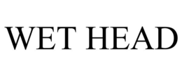 WET HEAD trademark