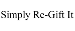 SIMPLY RE-GIFT IT trademark