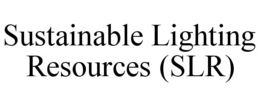SUSTAINABLE LIGHTING RESOURCES (SLR) trademark