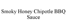 SMOKY HONEY CHIPOTLE BBQ SAUCE trademark