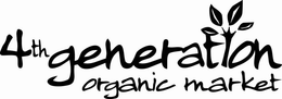 4TH GENERATION ORGANIC MARKET trademark