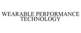 WEARABLE PERFORMANCE TECHNOLOGY trademark