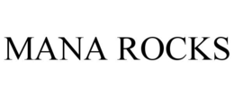 MANA ROCKS trademark