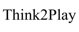 THINK2PLAY trademark