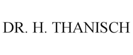 DR. H. THANISCH trademark