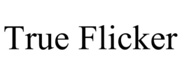 TRUE FLICKER trademark