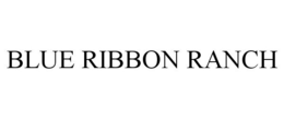 BLUE RIBBON RANCH trademark