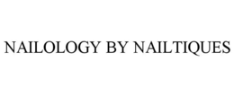 NAILOLOGY BY NAILTIQUES trademark