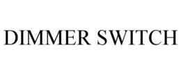 DIMMER SWITCH trademark