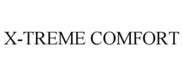 X-TREME COMFORT trademark