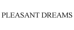 PLEASANT DREAMS trademark