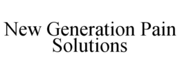 NEW GENERATION PAIN SOLUTIONS trademark