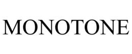 MONOTONE trademark