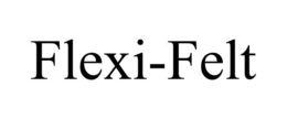 FLEXI-FELT trademark