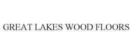 GREAT LAKES WOOD FLOORS trademark
