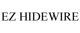 EZ HIDEWIRE trademark