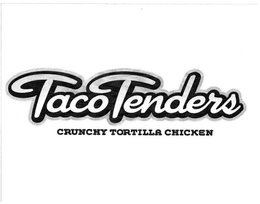TACO TENDERS CRUNCHY TORTILLA CHICKEN trademark