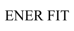 ENER FIT trademark