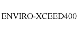 ENVIRO-XCEED400 trademark