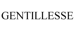 GENTILLESSE trademark