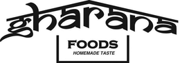 GHARANA FOODS HOMEMADE TASTE trademark