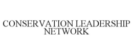 CONSERVATION LEADERSHIP NETWORK trademark