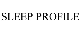 SLEEP PROFILE trademark
