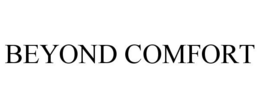 BEYOND COMFORT trademark