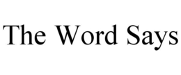 THE WORD SAYS trademark