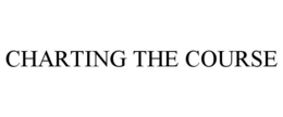 CHARTING THE COURSE trademark